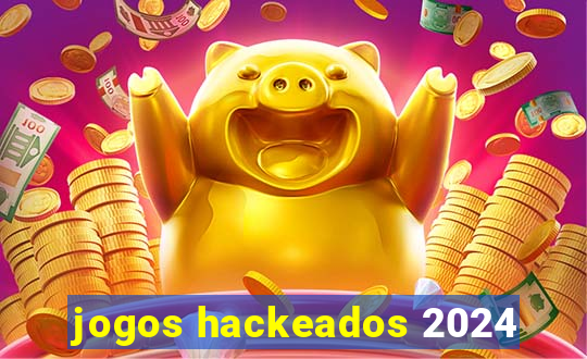 jogos hackeados 2024